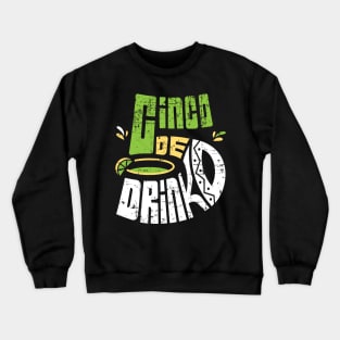 Cinco de Mayo Shirt Cinco De Drinko Funny Mexico Trip Party Crewneck Sweatshirt